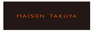 MAISON TAKUYA